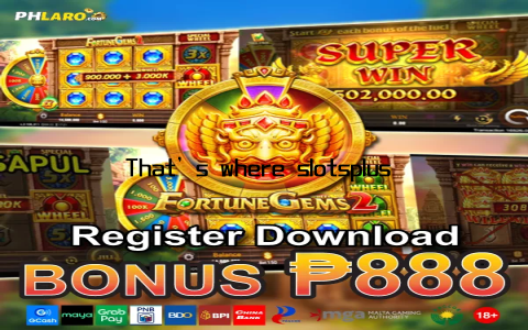 That’s where slotsplus Casino comes in
